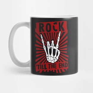 Rock 'till the end Mug